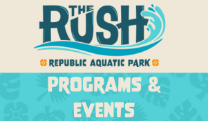 Rush Waterpark programs and events